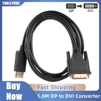 DisplayPort DP-DVI Converter Cablu 1.8 M DP-DVI Cablu Adaptor Convertor displayport la DVI Pentru Dell laptop Asus TV