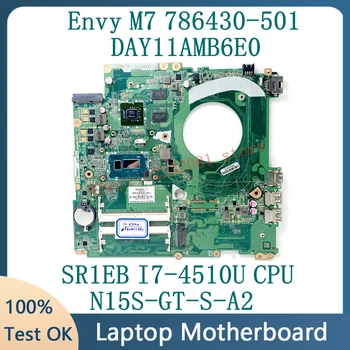 786430-001 786430-501 786430-601 Cu SR1EB I7-4510U CPU Pentru HP Envy M7 Laptop Placa de baza DAY11AMB6E0 N15S-GT-S-A2 100% Testat