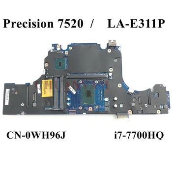 LA-E311P i7-7700HQ PENTRU Dell Precision 7520 statie de Lucru Laptop Notebook Placa de baza NC-0WH96J 0WH96J WH96J Placa de baza