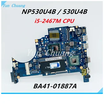 BA92-09841B BA92-09841A BA41-01887A placa de baza Pentru Samsung NP530U4B 530U4B placa de baza laptop Cu i5-2467M CPU GM DDR3