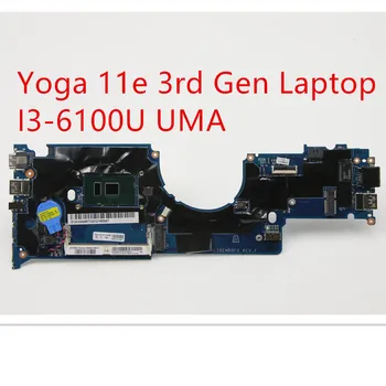 Placa de baza Pentru Lenovo ThinkPad Yoga 11e 3rd Gen Placa de baza Laptop i3-6100U UMA 01AV948